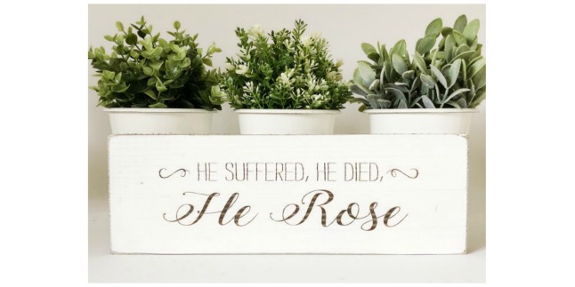 He Rose Wooden Sign